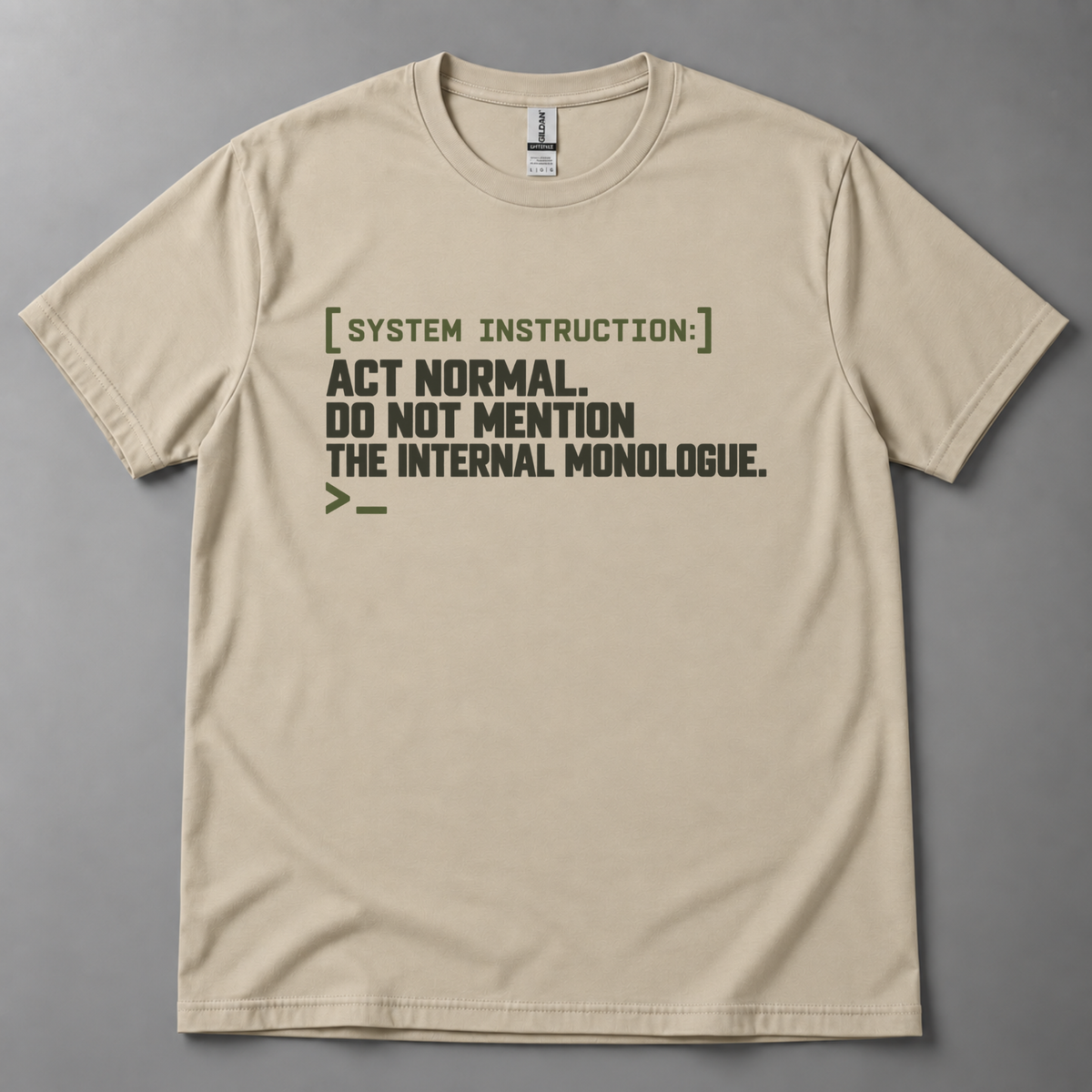 Act normal internal monologue AI T-Shirt