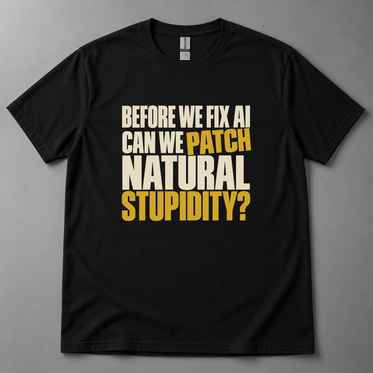 Before we fix AI T-Shirt