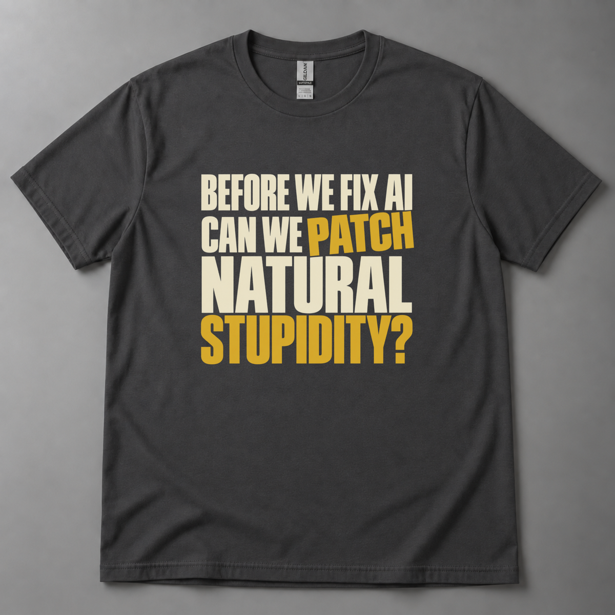 Before we fix AI T-Shirt