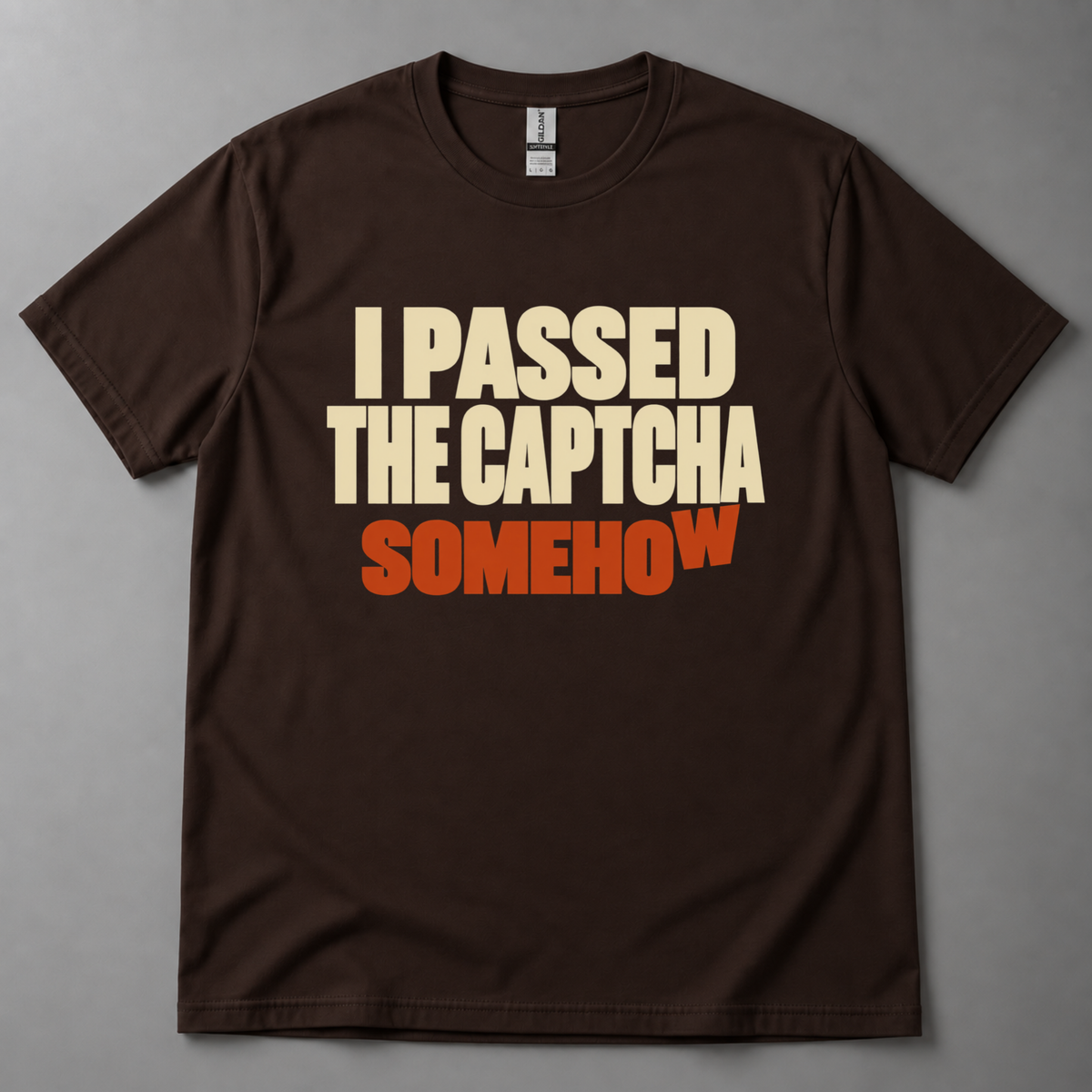 I Passed the CAPTCHA Somehow T-Shirt