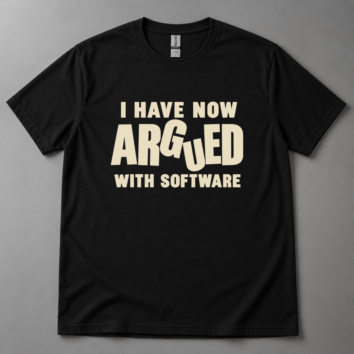 I have now argued with software T-Shirt