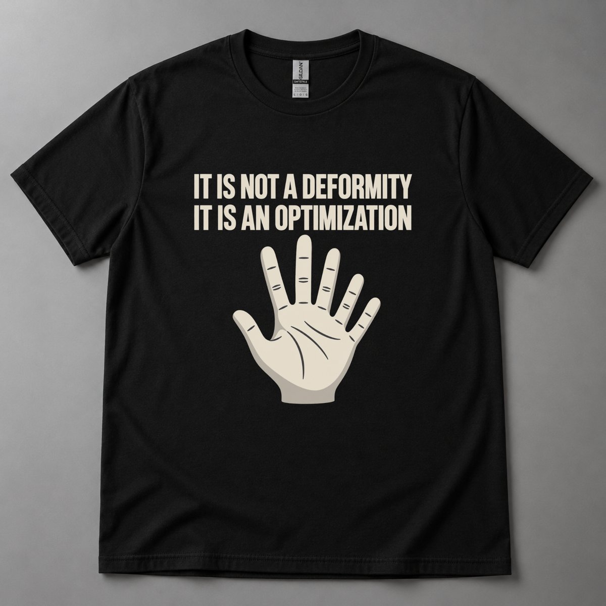 It is not a deformity T-Shirt