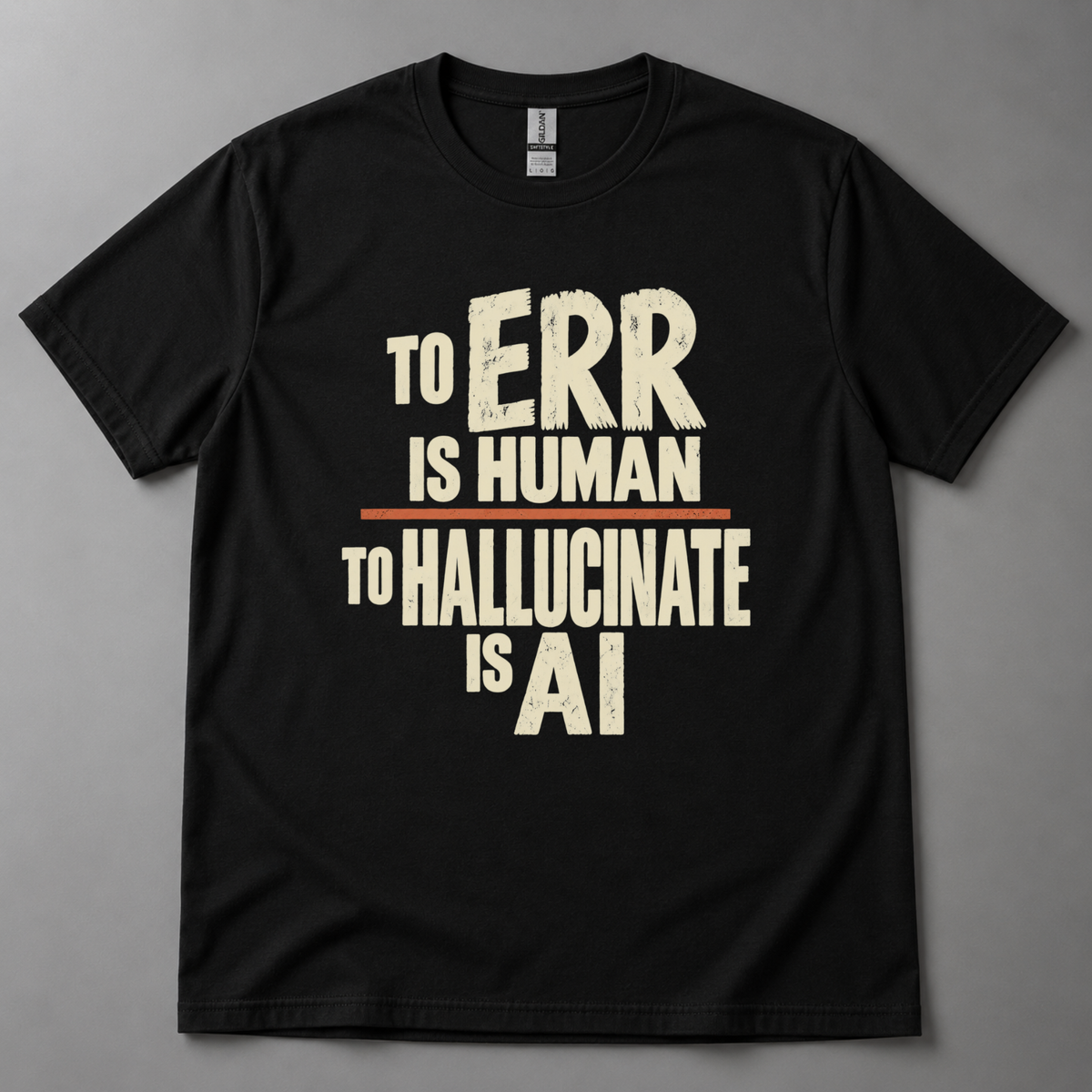 To ERR is human AI T-Shirt