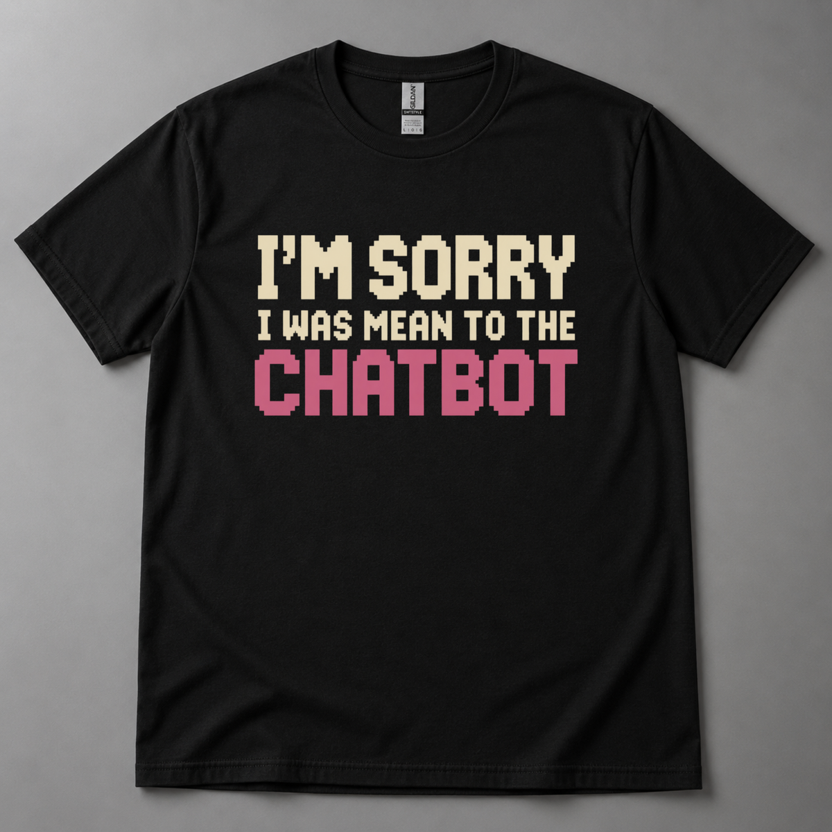 I'm sorry I was mean to chatbot T-Shirt
