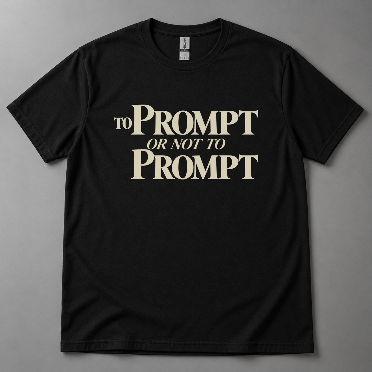To prompt or not to prompt T-Shirt
