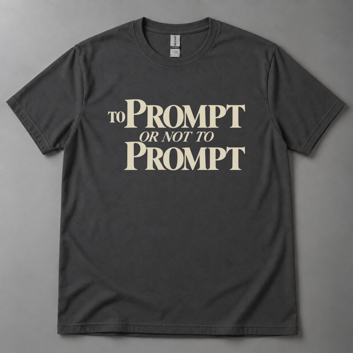 To prompt or not to prompt T-Shirt