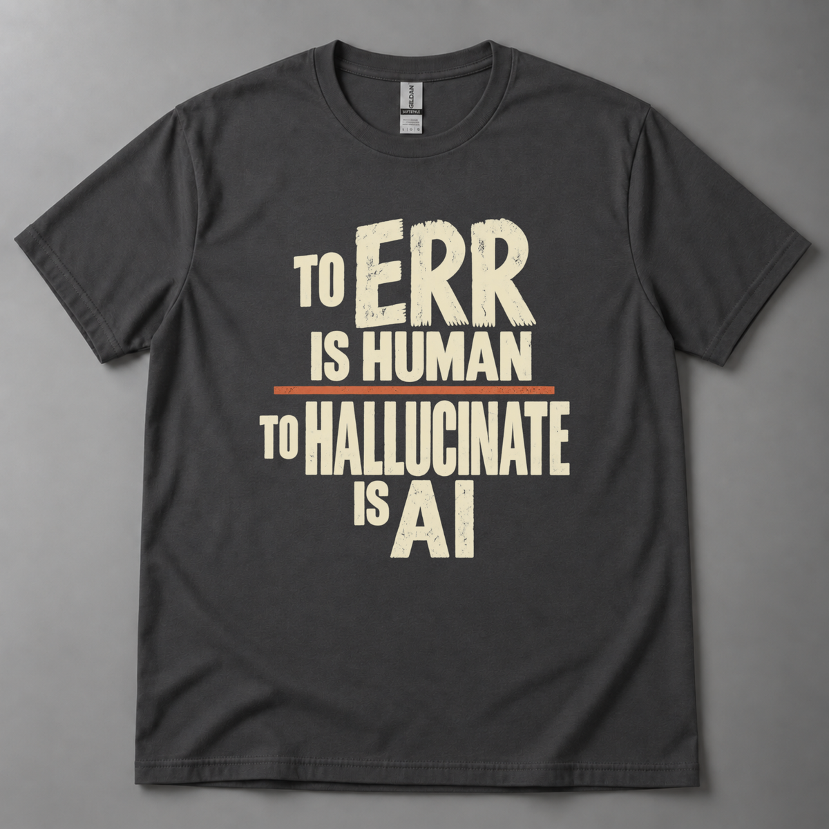 To ERR is human AI T-Shirt
