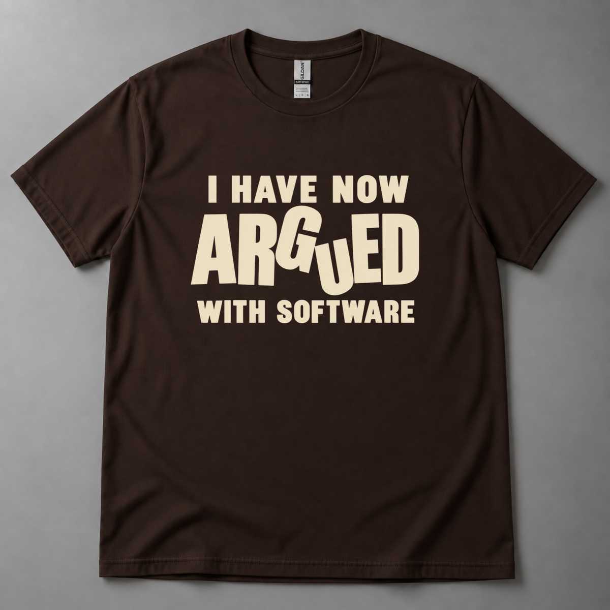 I have now argued with software T-Shirt