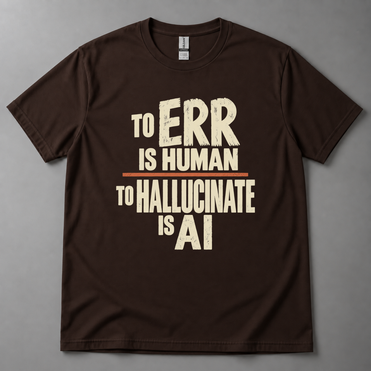 To ERR is human AI T-Shirt