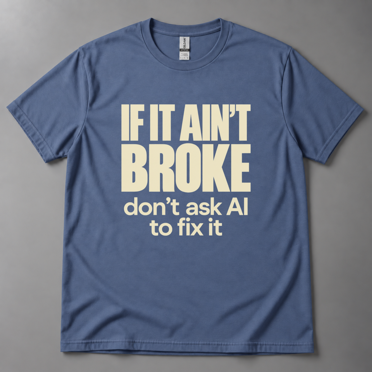 If it ain't broke T-Shirt
