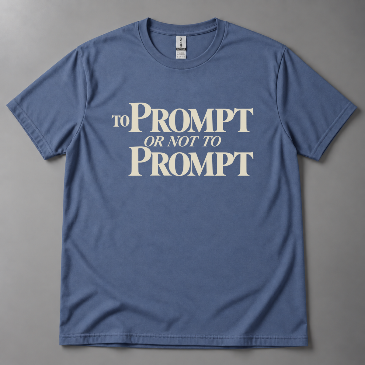 To prompt or not to prompt T-Shirt