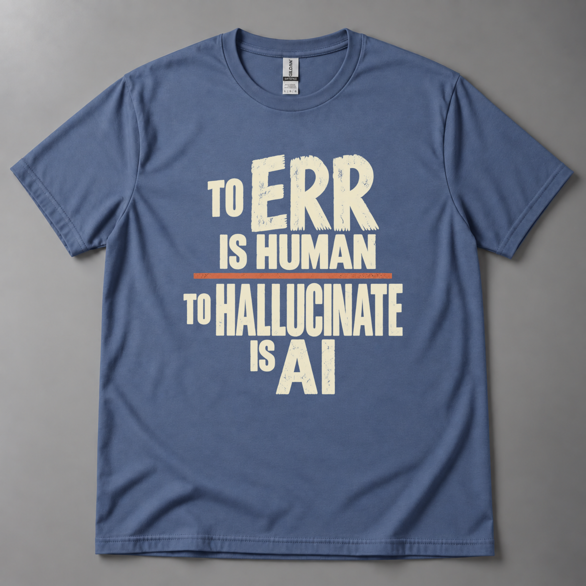 To ERR is human AI T-Shirt