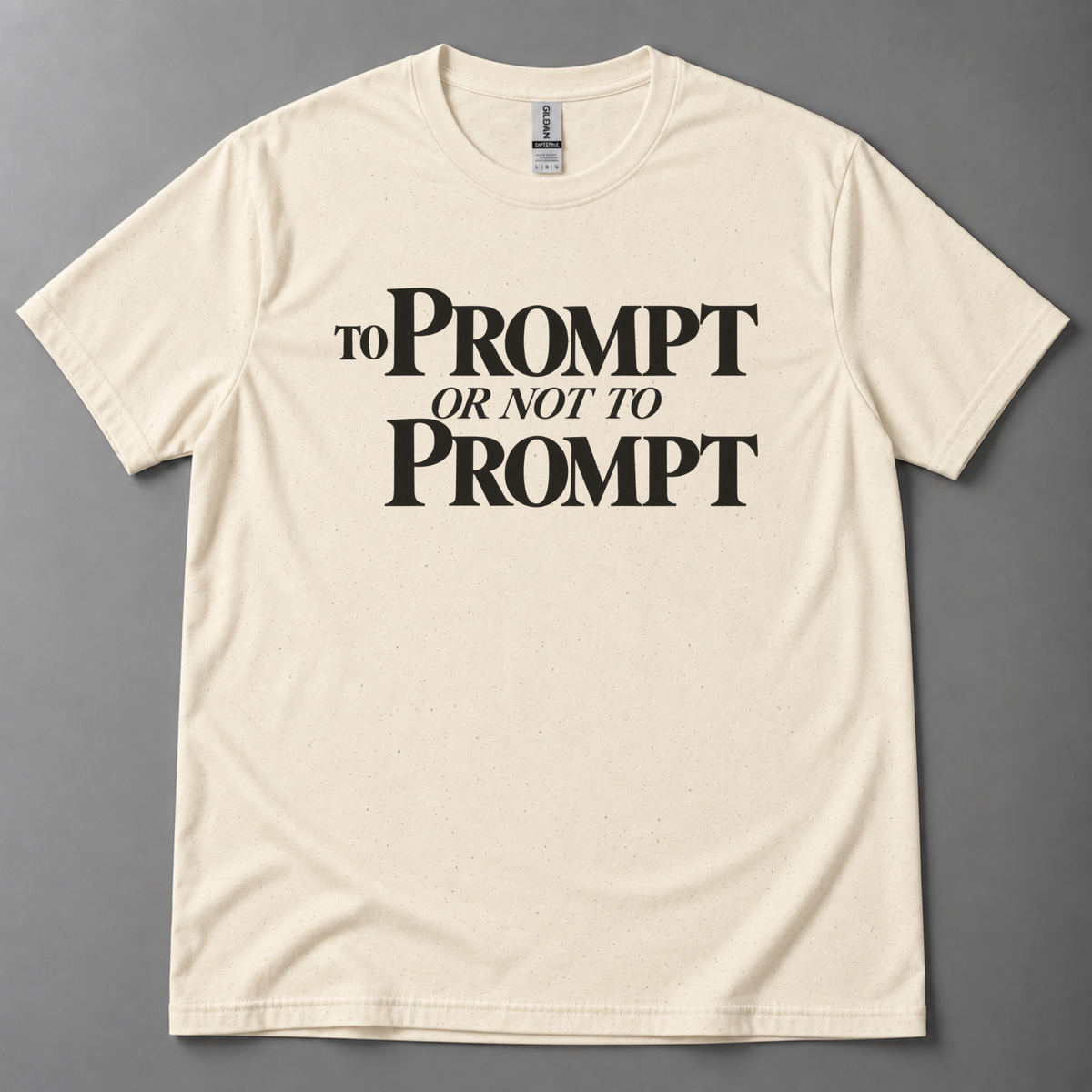 To prompt or not to prompt T-Shirt