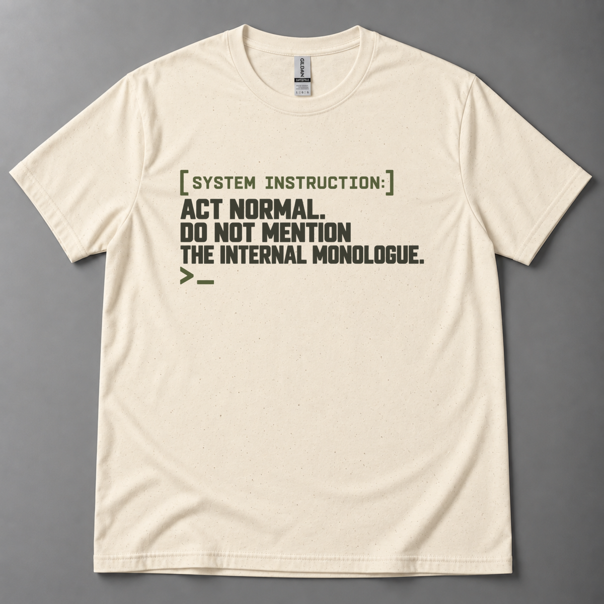 Act normal internal monologue AI T-Shirt