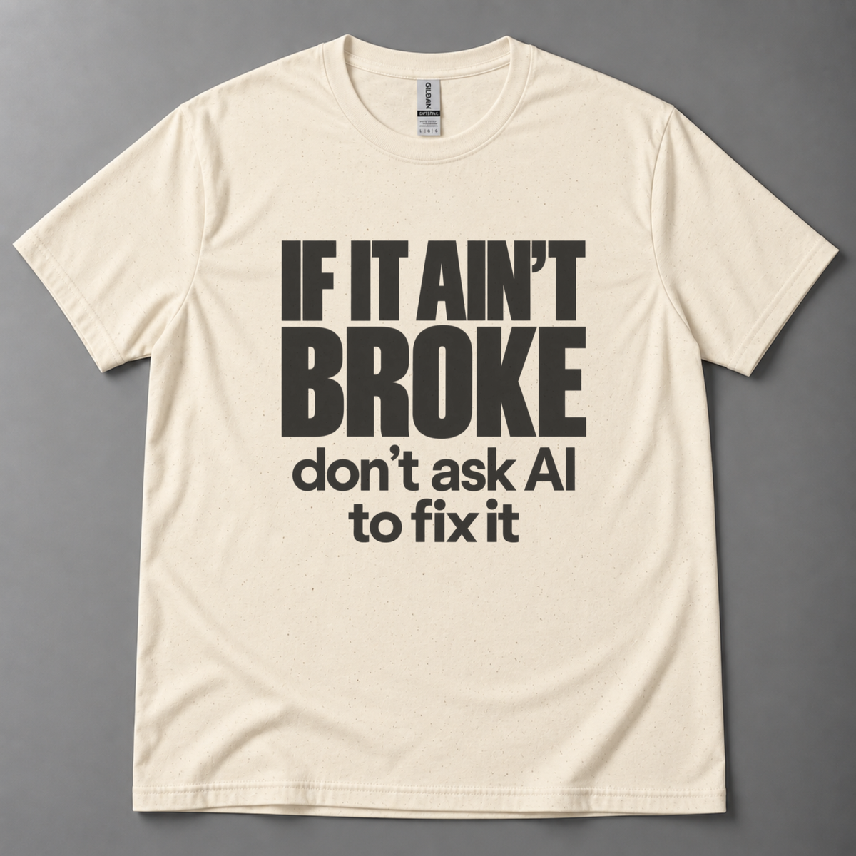 If it ain't broke T-Shirt