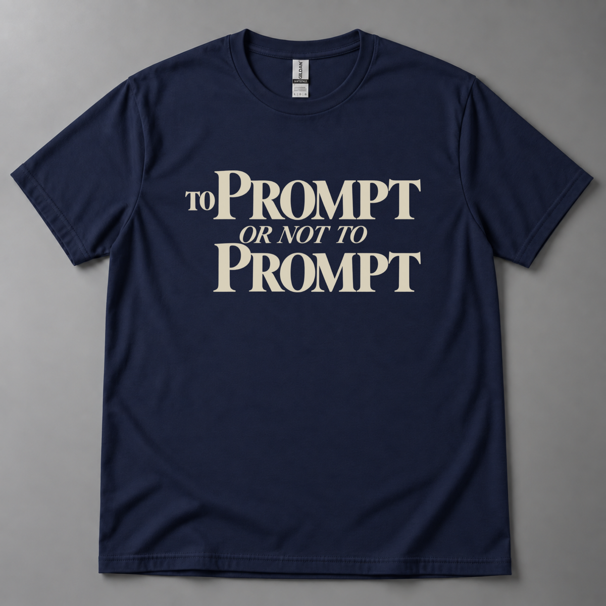 To prompt or not to prompt T-Shirt