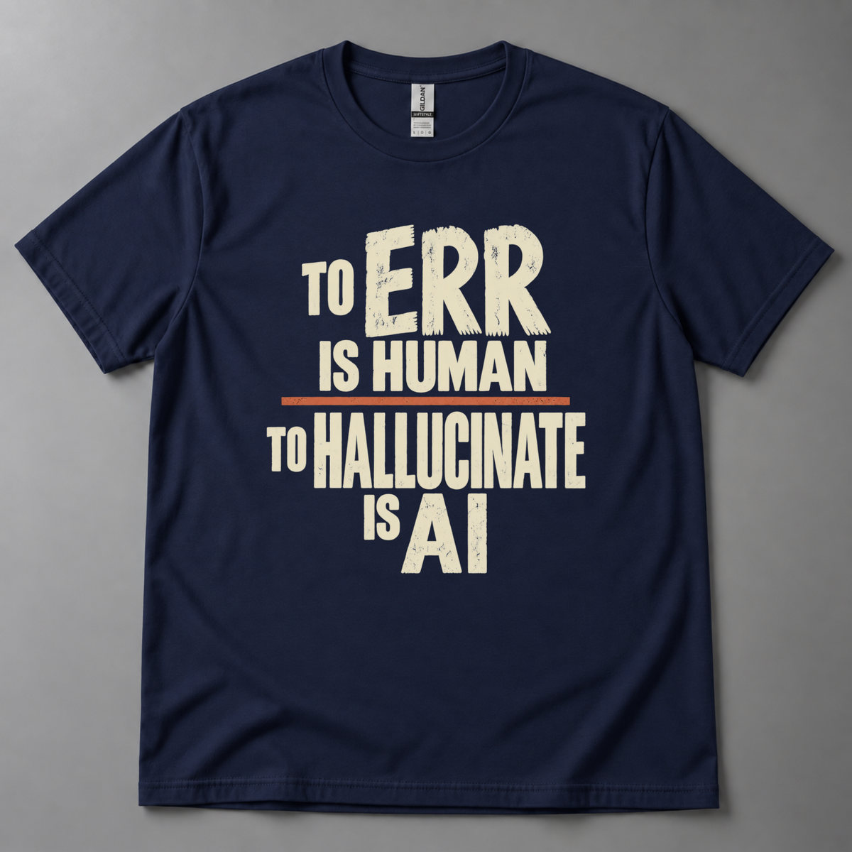 To ERR is human AI T-Shirt