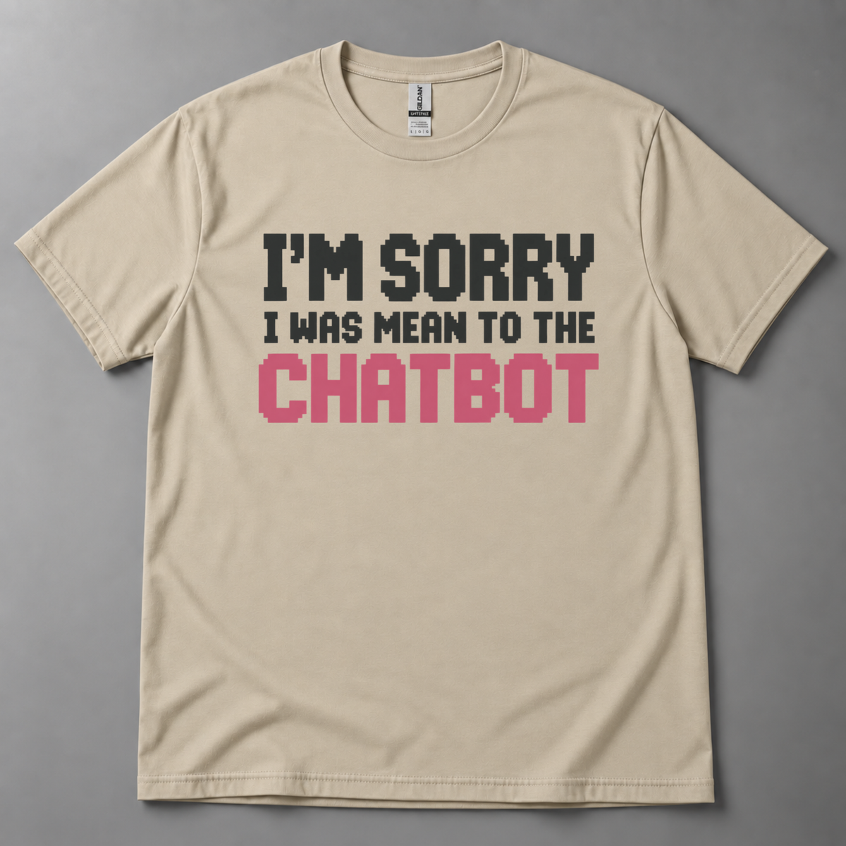I'm sorry I was mean to chatbot T-Shirt
